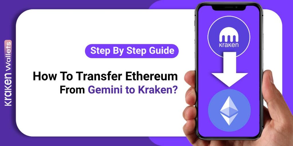 How to Transfer Ethereum from Gemini to Kraken?