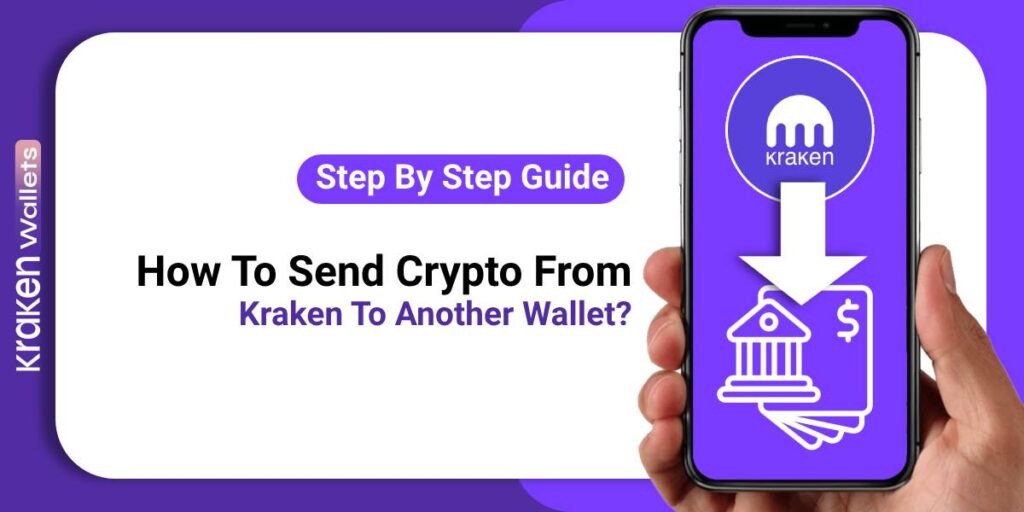 How to Send Crypto from Kraken to another Wallet?