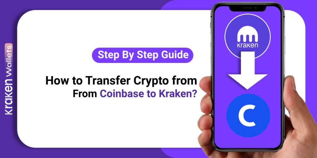 How to Transfer Crypto from Coinbase to Kraken Wallet?