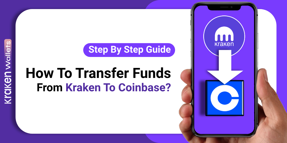 How to Transfer Funds from Coinbase to Kraken?